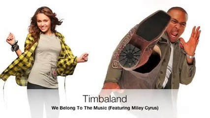Timbaland Feat. Miley Cyrus - We Belong To The Music 