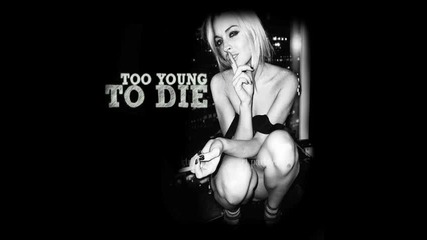Нова песен! Lindsay Lohan - Too Young To Die 