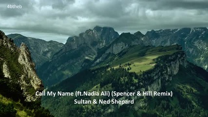 Call My Name (ft.nadia Ali) (spencer Hill Remix) - Sultan Ned Shepard