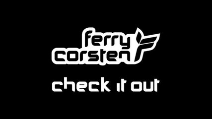 Ferry Corsten - Check It Out (original Extended) + линк за сваляне