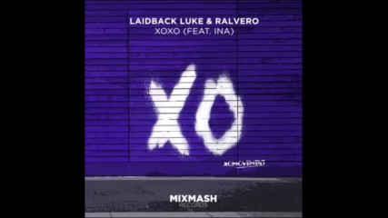 *2017* Laidback Luke & Ralvero ft. Ina - Xo