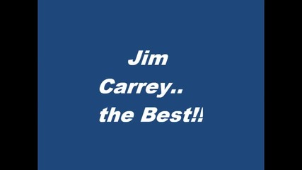 Jim Carrey.. the best! (tribute)