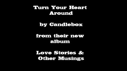 Candlebox - Turn Your Heart Around + Текст