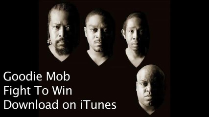 Cee Lo Green & Goodie Mob - Fight to win