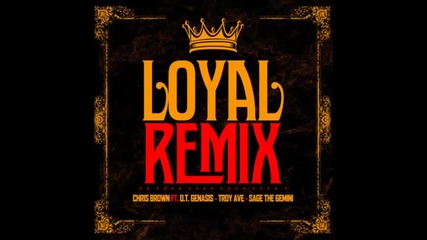 *2014* Chris Brown ft. o.t. Genasis, Troy Ave & Sage The Gemini - Loyal ( Remix )