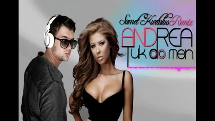Andrea - Tuk Do Men (samet Kurtulus Remix)