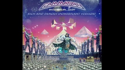 Gamma Ray - Rich And Famous (powerplant Version)