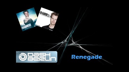 Dash Berlin - Renegade (feat. Dj Remy) 