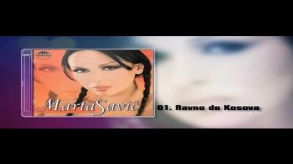 Marta Savic - Ravno do Kosova