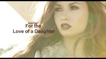 Demi Lovato - For the Love of a Daughter + бг субс