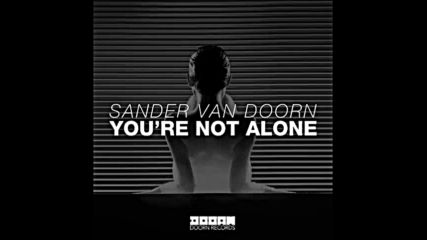 *2016* Sander Van Doorn - You're Not Alone