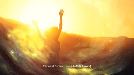 Chase & Status - Time (aether Remix)