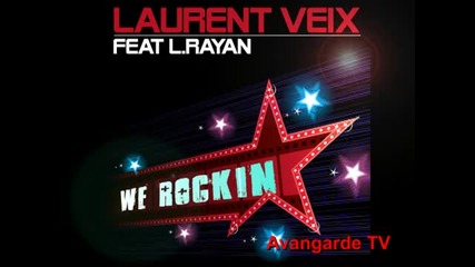 °• Laurent Veix Feat L Rayan - We Rockin •°