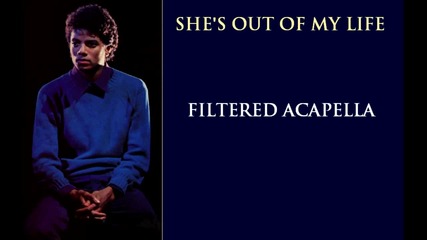 Michael Jackson - She's Out Of My Life (filtered Acapella)
