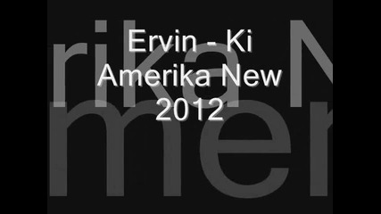 Ervin Ki Amerika new 2012
