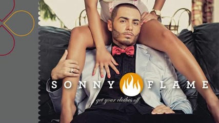 Sonny Flame - Get Your Clothes Off Radio Edit