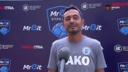 Косев: За домакините бяхме като прочетена книга