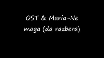 Ost & Maria - Ne Moga (da Razbera)