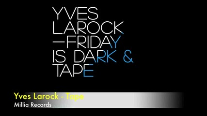 Yves Larock - Tape [high quality]