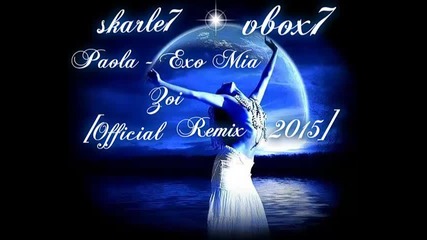 Exo Mia Zoi Remix - Paola ►x◄ New Cd 2015
