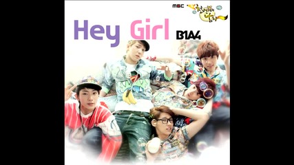 ~ Бг. Превод ~ B1a4 - Hey Girl [the Thousandth Man Ost]