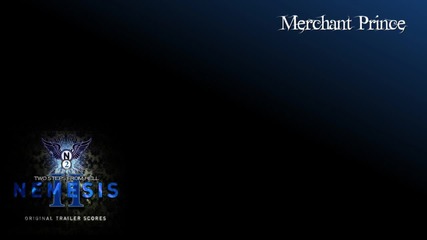 Two Steps From Hell Nemesis Ii - Merchant Prince Full Hd