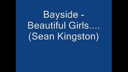 Bayside - Beautiful Girls (sean Kingston) .wmv