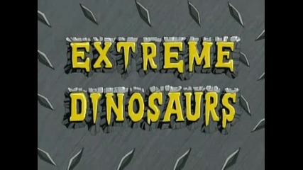Extreme Dinosaurs S01e09 Mission Implausible part 1 