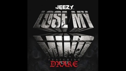 Young Jeezy Feat. Drake - Lose My Mind (remix)