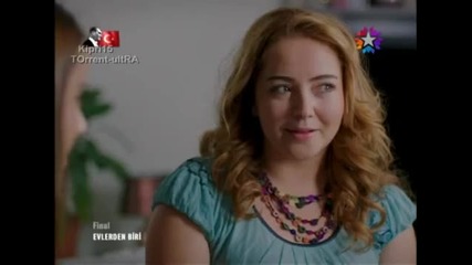 Evlerden Biri - Един от домовете 13 Bolum Final