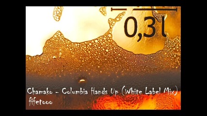 Chamako - Colombia Hands Up - White Label Mix 