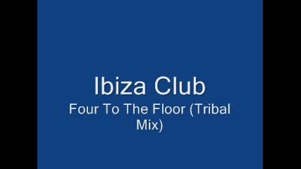 Ibiza Club - Four To The Floor