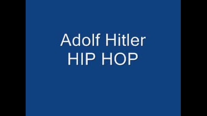 Adolf Hitler Hip Hop 