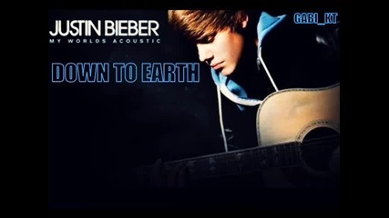Акустично! Justin Bieber - Down to earth ( 2010 ) 