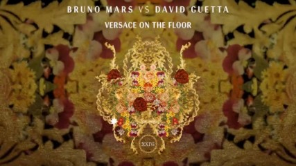 Bruno Mars vs. David Guetta - Versace on The Floor ( A U D I O )
