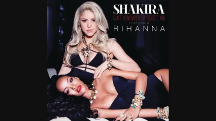 Shakira - Can t Remember To Forget You (audio) ft. Rihanna