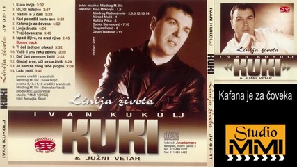 Ivan Kukolj Kuki i Juzni Vetar - Kafana je za coveka (audio 2002)