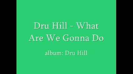 Dru Hill - What Are We Gonna Do