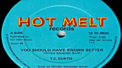 Tc Curtis - Should have known better 1985