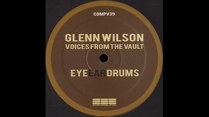 Glenn Wilson - Eye Ear Drums