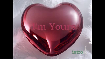 I'm Yours { intro }