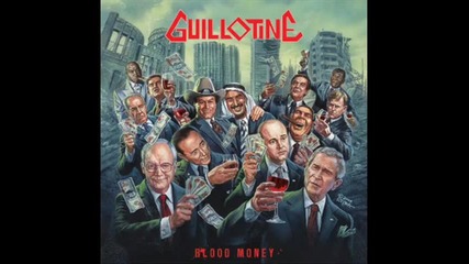 Guillotine - I Hate Society (blood Money 2008)