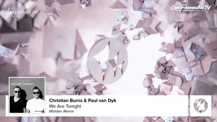 Christian Burns And Paul van Dyk - We Are Tonight ( Walden Remix ) [high quality]