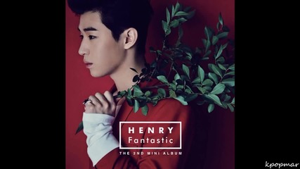 [+ Бг Превод] Henry - Need You Now (feat. Hoya of Infinite)