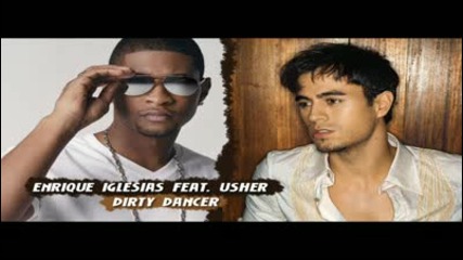 Enrique Iglesias ft. Usher - Dirty dancer