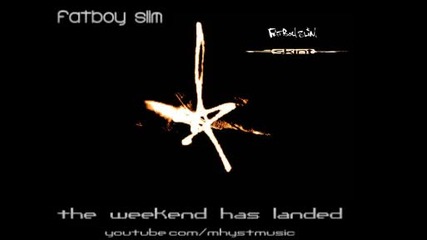 Fatboy Slim - The Weekend Has Landed 