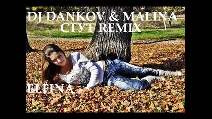 Dj Dankov & Malina=стут Remix [elfina] Ot Zulu Records 2014