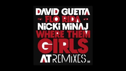 David Guetta - Where Them Girls At (feat. Nicki Minaj _ Flo