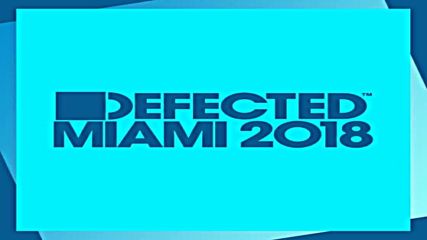 Defected pres Miami 2018 cd1
