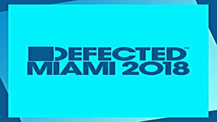 Defected pres Miami 2018 cd1
